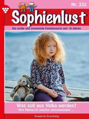 Sophienlust 332 – Familienroman by Susanne Svanberg